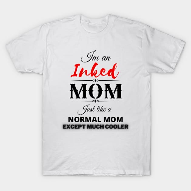 Inked MOM T-Shirt by Ken Adams Store
